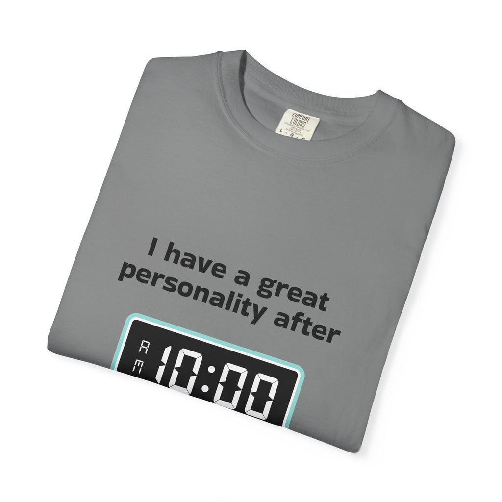 T-Shirt — "I Have a Great Personality After 10:00" Funny Morning Alarm Tee