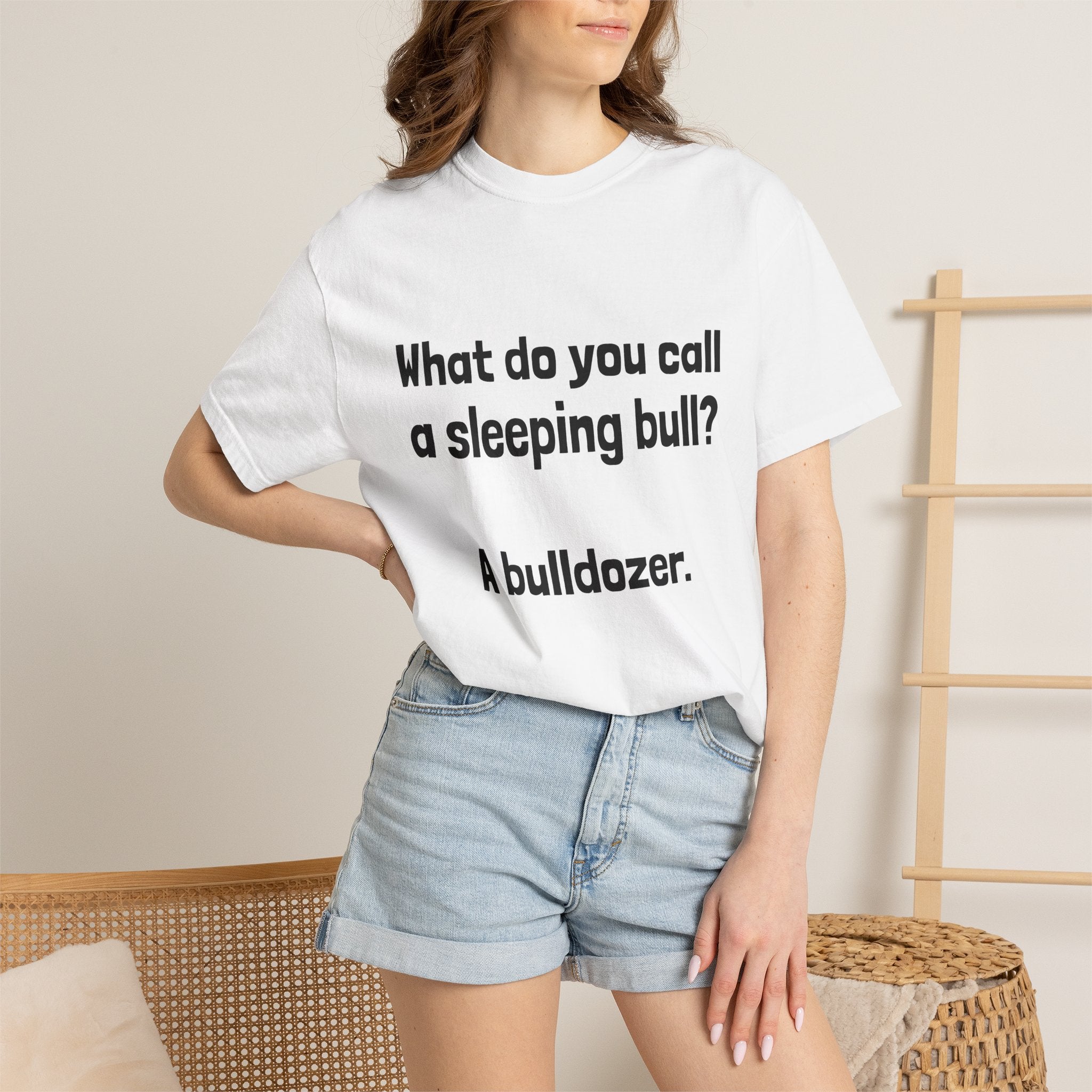 Bulldozer Joke T-Shirt — "What do you call a sleeping bull? A bulldozer."