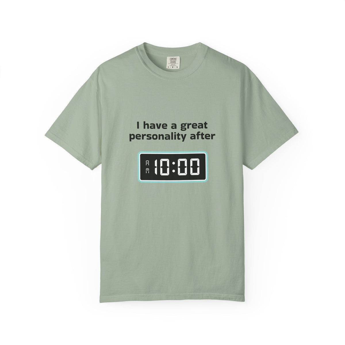 T-Shirt — "I Have a Great Personality After 10:00" Funny Morning Alarm Tee
