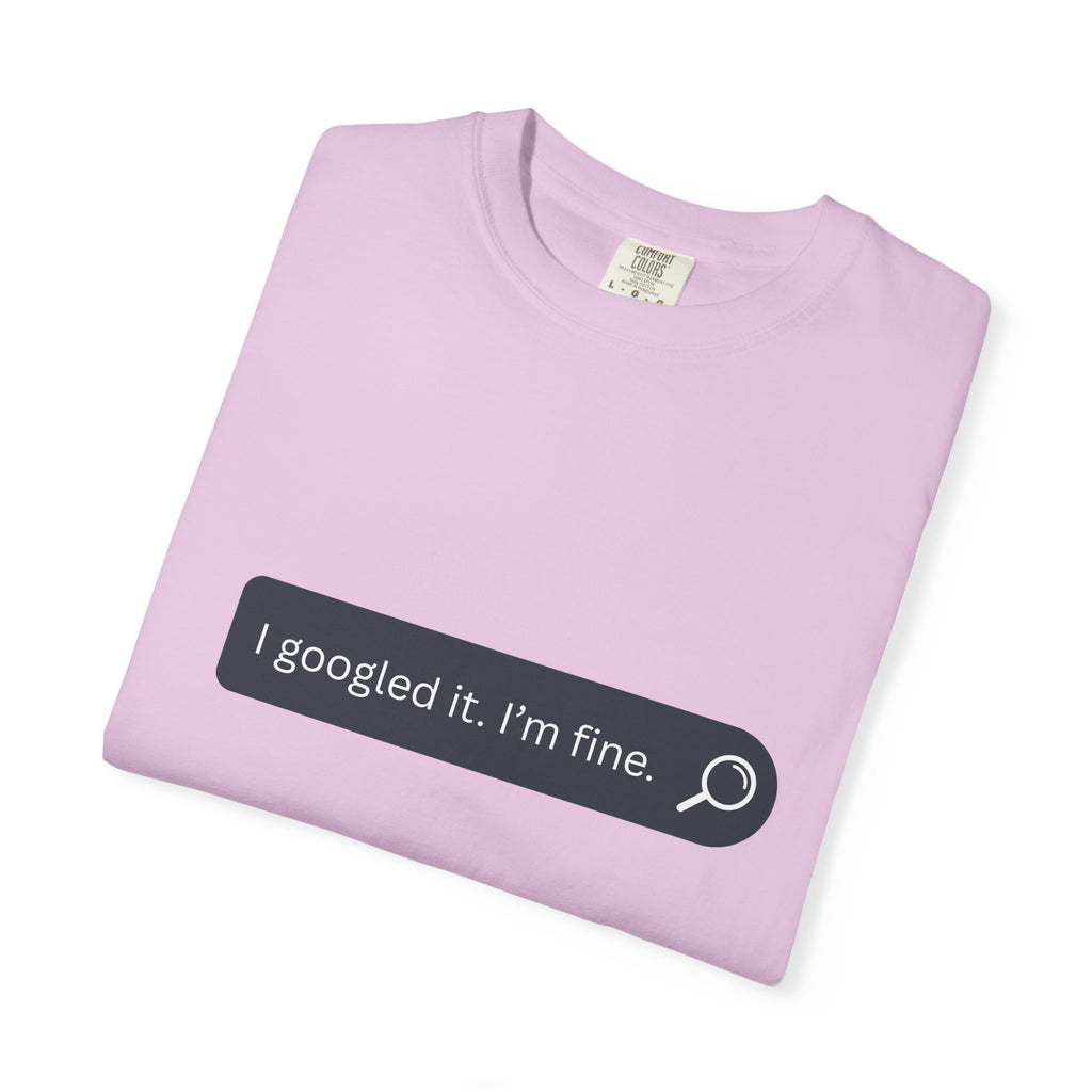Search Bar Graphic T-Shirt — "I googled it. I'm fine."