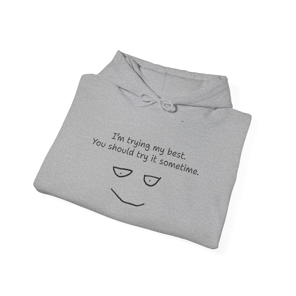 Hoodie — "I'm Trying My Best" Minimalist Comfort Sweatshirt