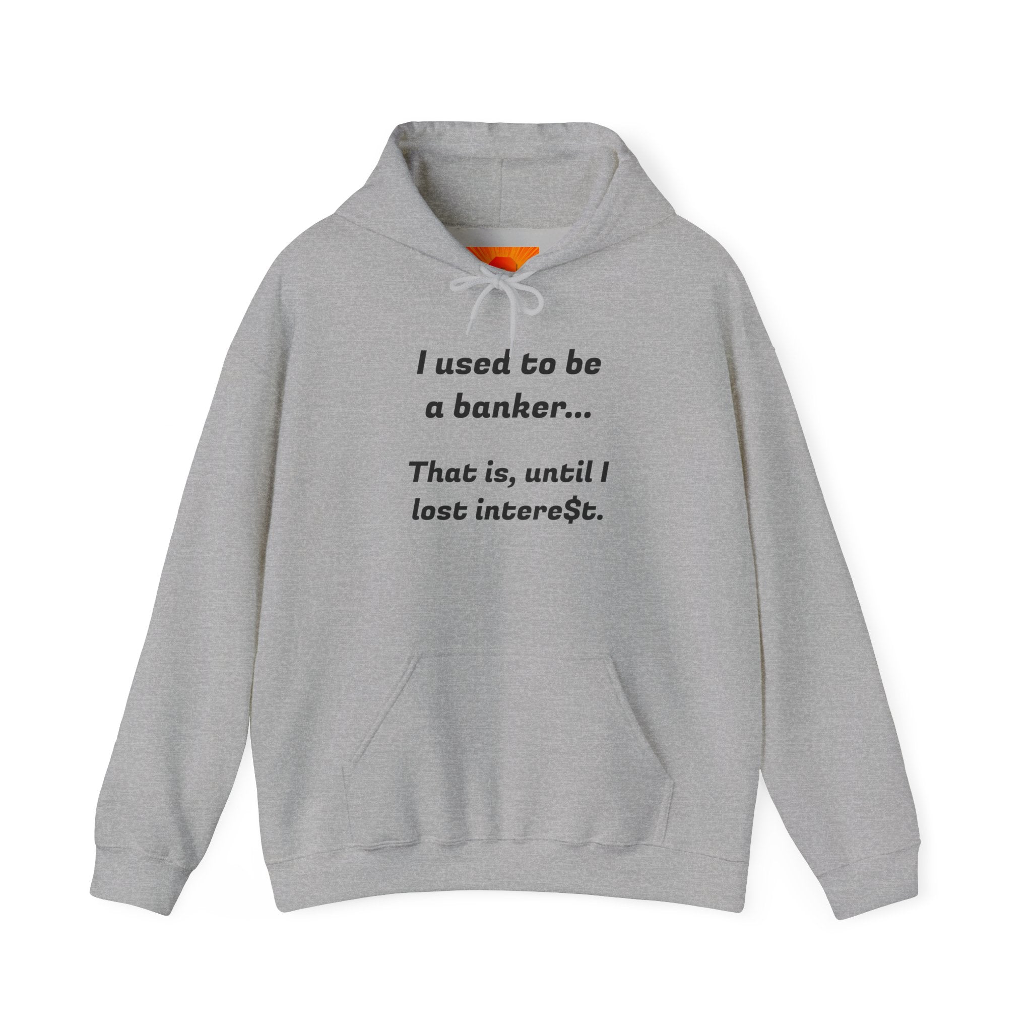 Humorous Banker Hoodie - "I used to be a banker" Sweatshirt