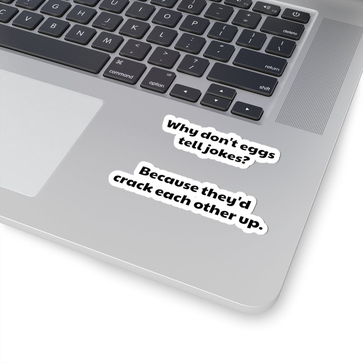 Funny Egg Joke Kiss-Cut Sticker — "Why don't eggs tell jokes? Because they'd crack each other up."