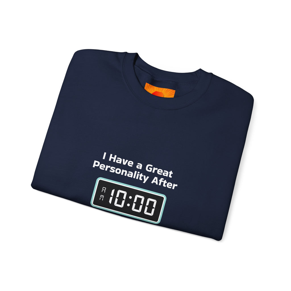 Crewneck Sweatshirt — “I Have a Great Personality After 10:00” Alarm Clock Graphic