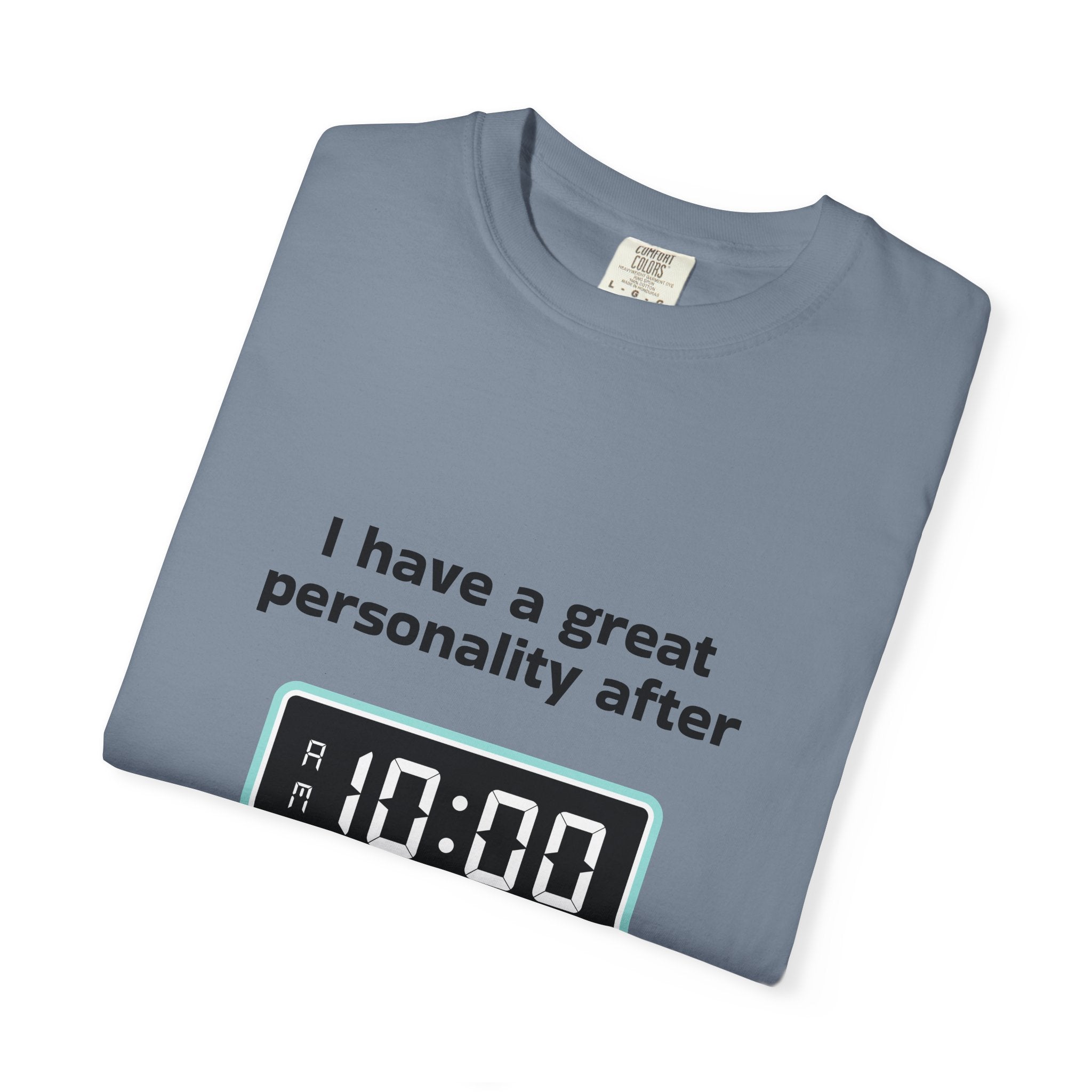 T-Shirt — "I Have a Great Personality After 10:00" Funny Morning Alarm Tee