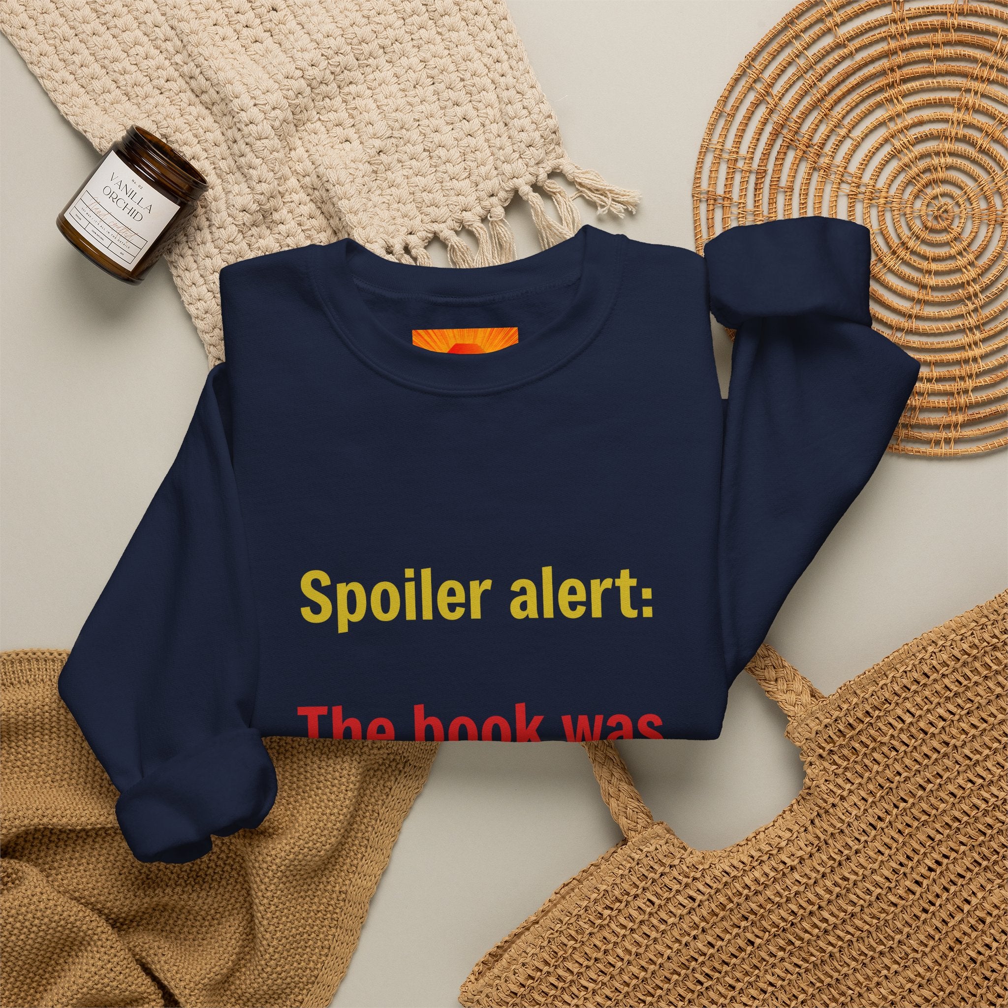 Crewneck Sweatshirt — "Spoiler alert: The book was better." Literary Reader Gift