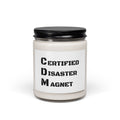 Certified Disaster Magnet Scented Soy Candle — 9oz Humorous Gift