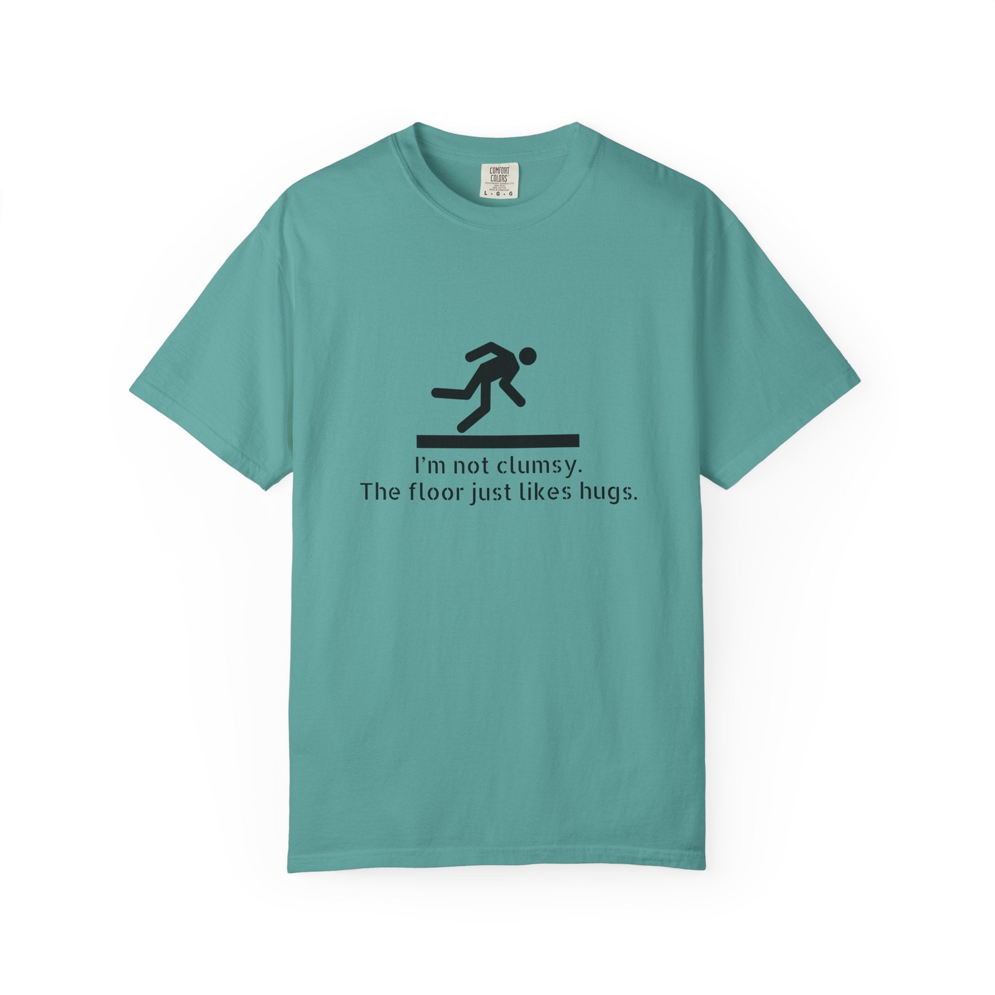 Funny "I'm Not Clumsy, The Floor Just Likes Hugs" T-Shirt