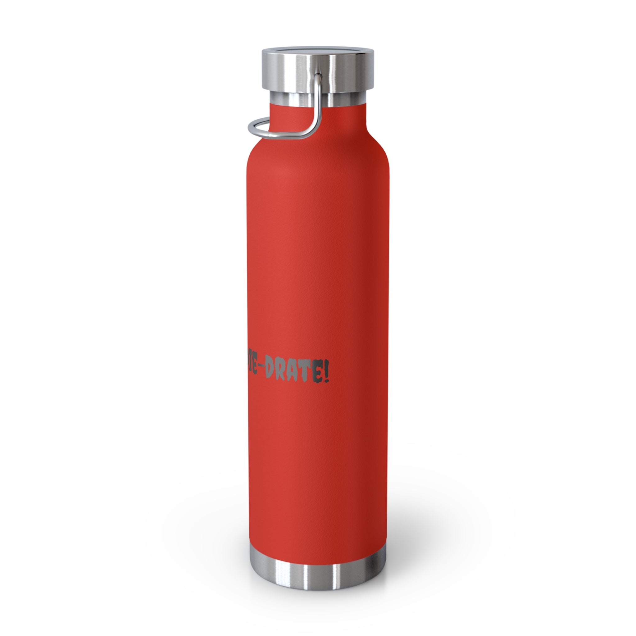Hydrate or Die-drate 22oz Copper Vacuum Bottle — Insulated Stainless Steel Water Bottle