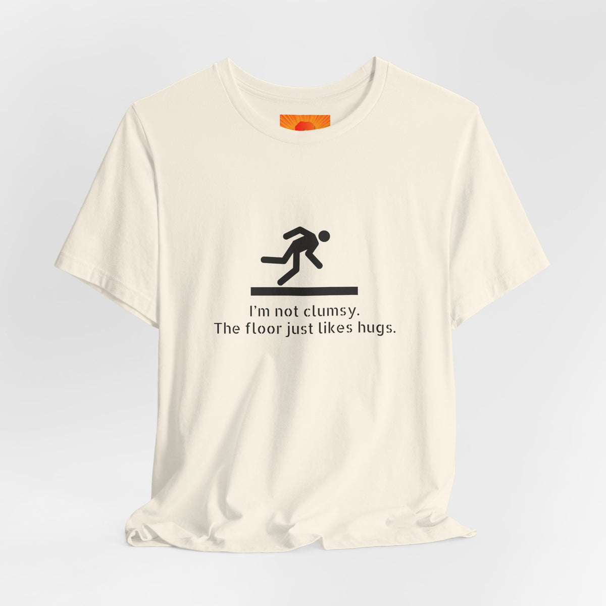 Funny "I'm Not Clumsy, The Floor Just Likes Hugs" Tee