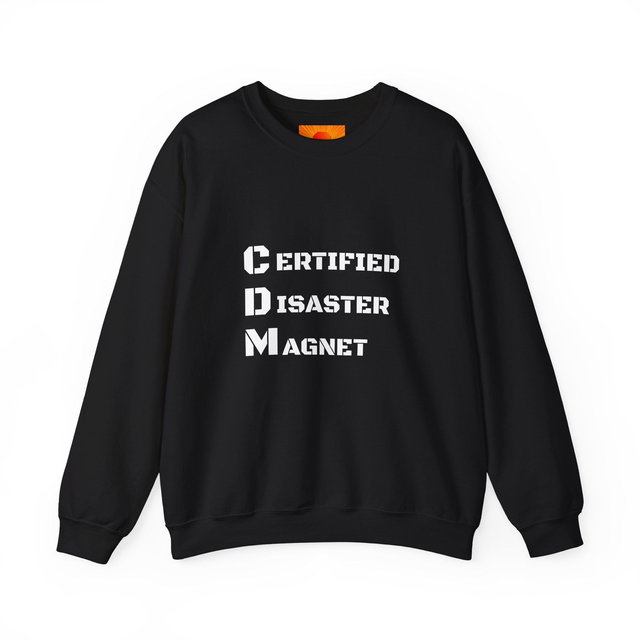 Certified Disaster Magnet Crewneck Sweatshirt — Funny Sarcastic Graphic Sweatshirt