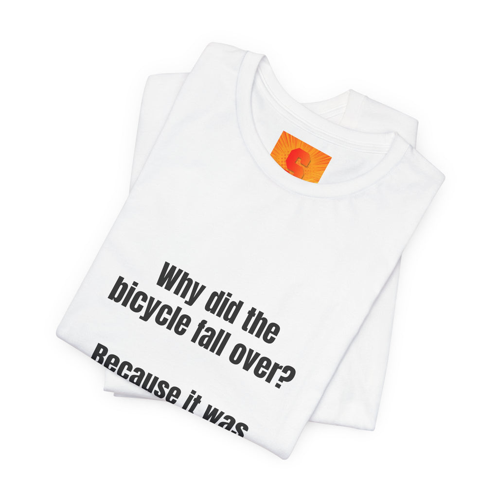 Funny Bicycle Joke T‑Shirt - "Why did the bicycle fall over? Because it was two tired."