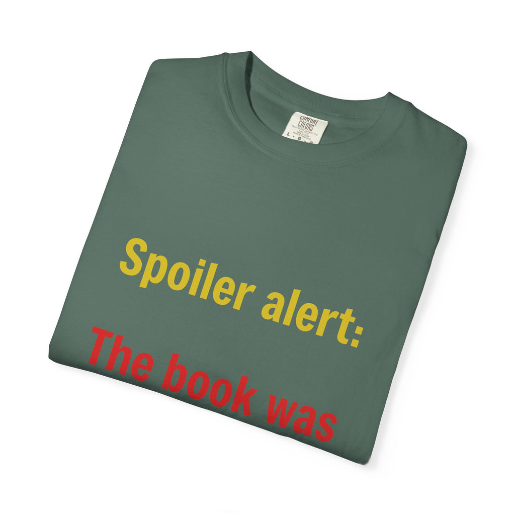 T-Shirt — "Spoiler alert: The book was better." Literary Reader Tee