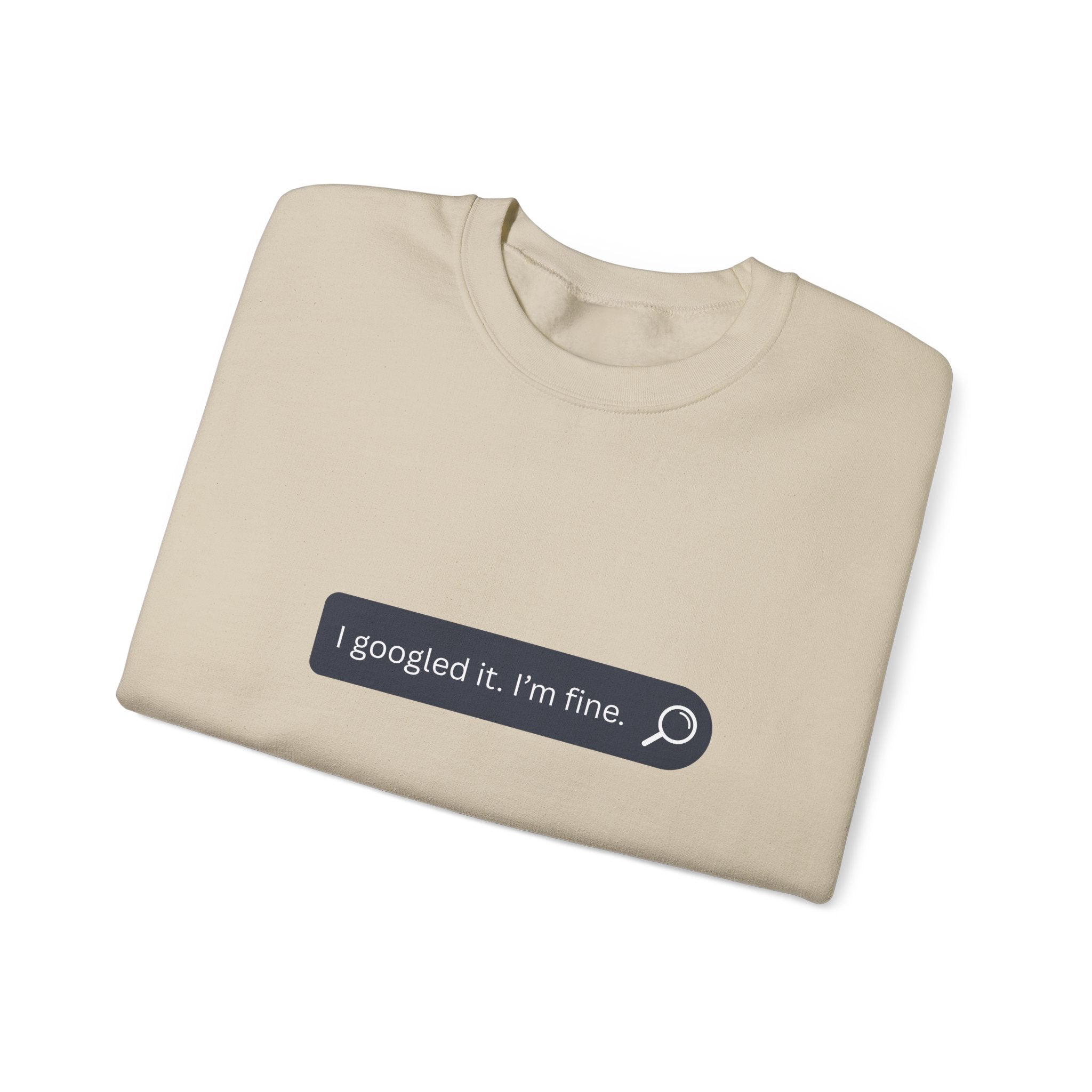 Crewneck Sweatshirt — "I Googled It. I'm Fine." Search Bar Graphic