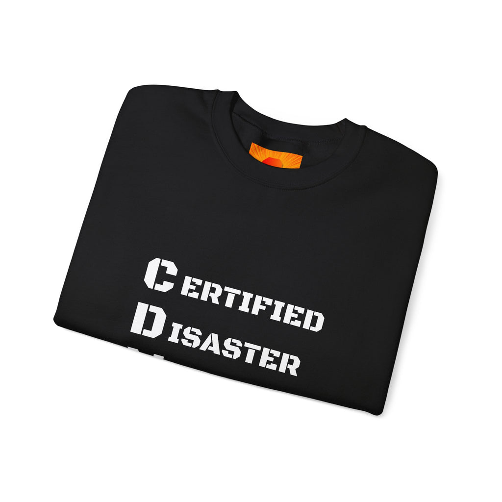 Certified Disaster Magnet Crewneck Sweatshirt — Funny Sarcastic Graphic Sweatshirt