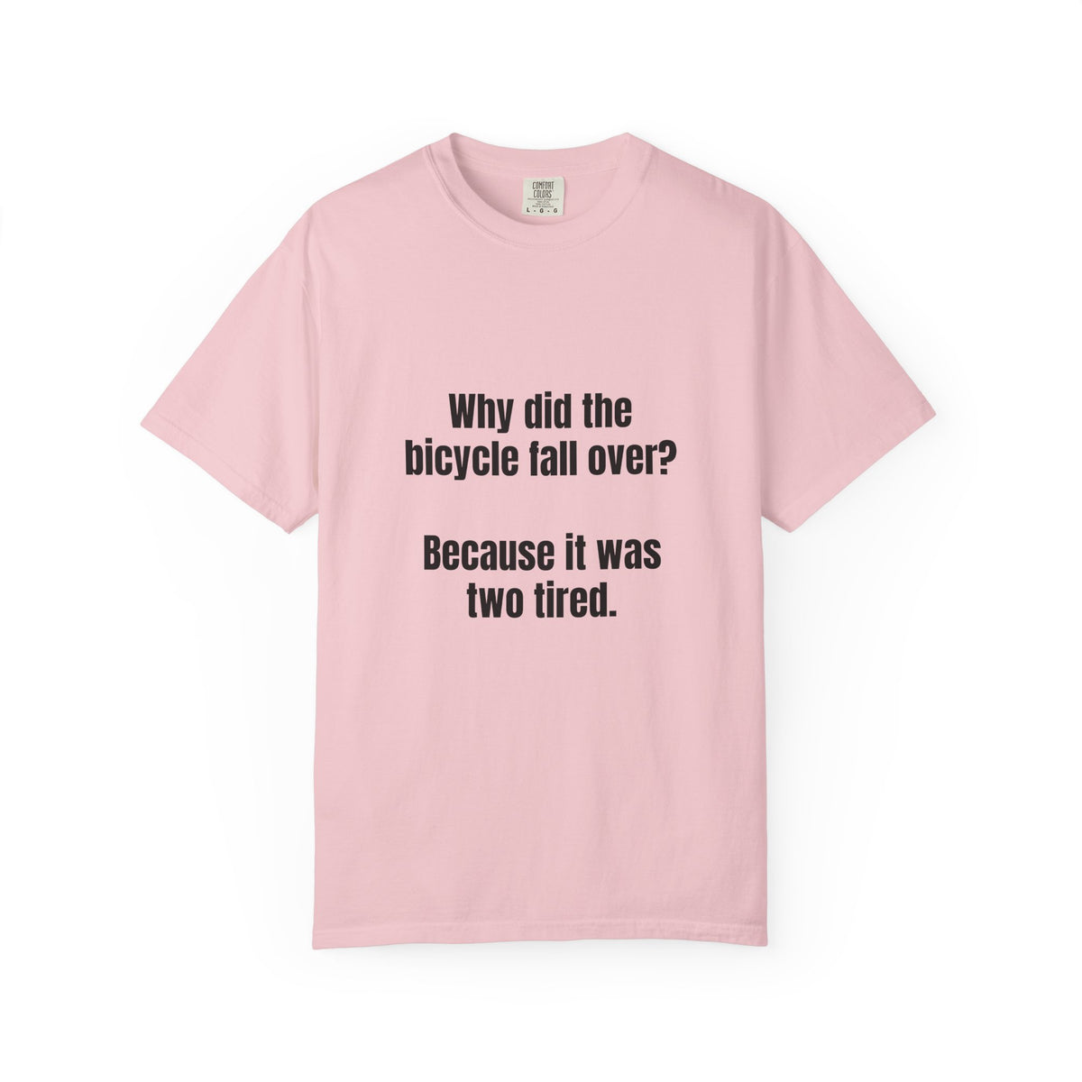 Two Tired Bicycle Joke T-Shirt