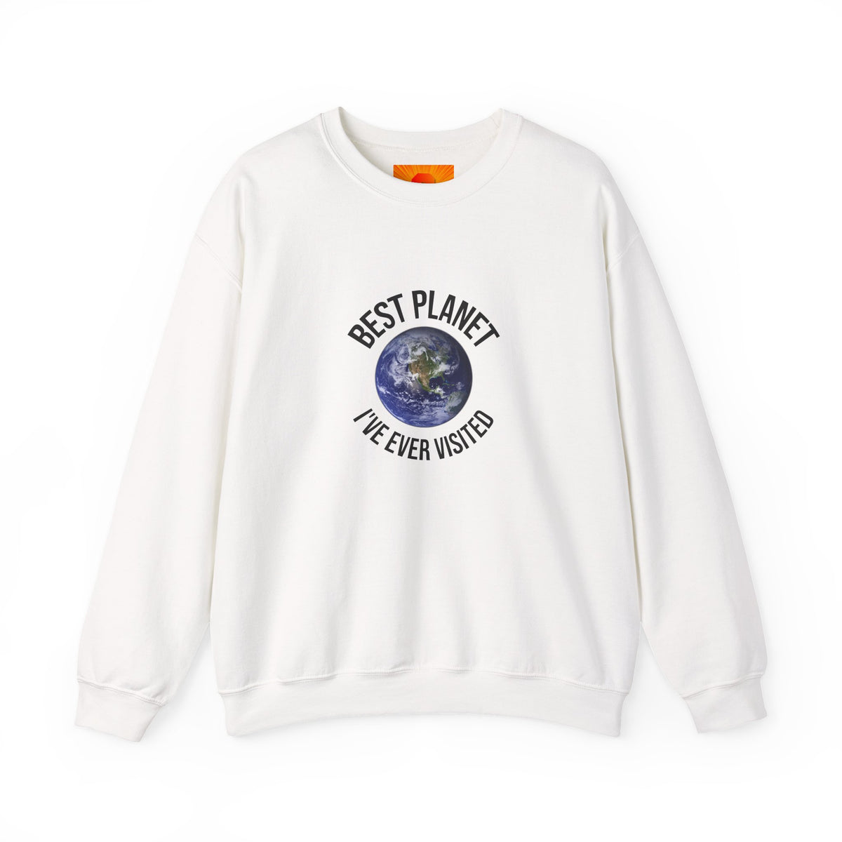 Crewneck Sweatshirt — "Best Planet I've Ever Visited" Earth Graphic