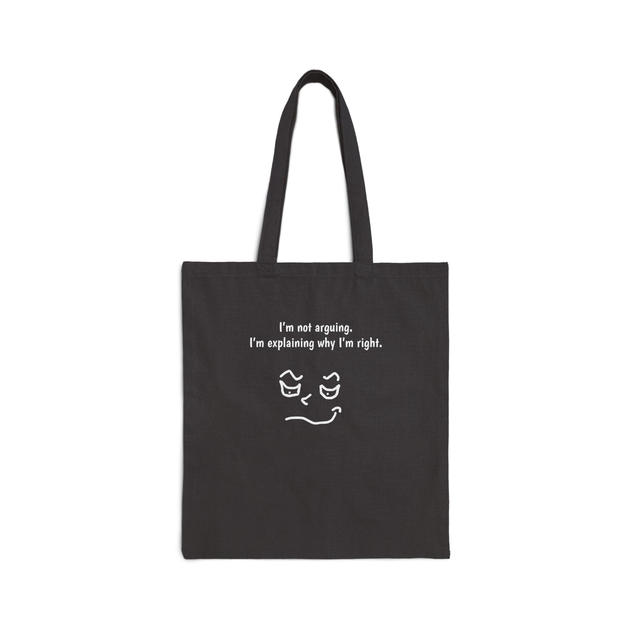 Tote Bag — “I’m Not Arguing, I’m Explaining Why I’m Right” Canvas Shopper