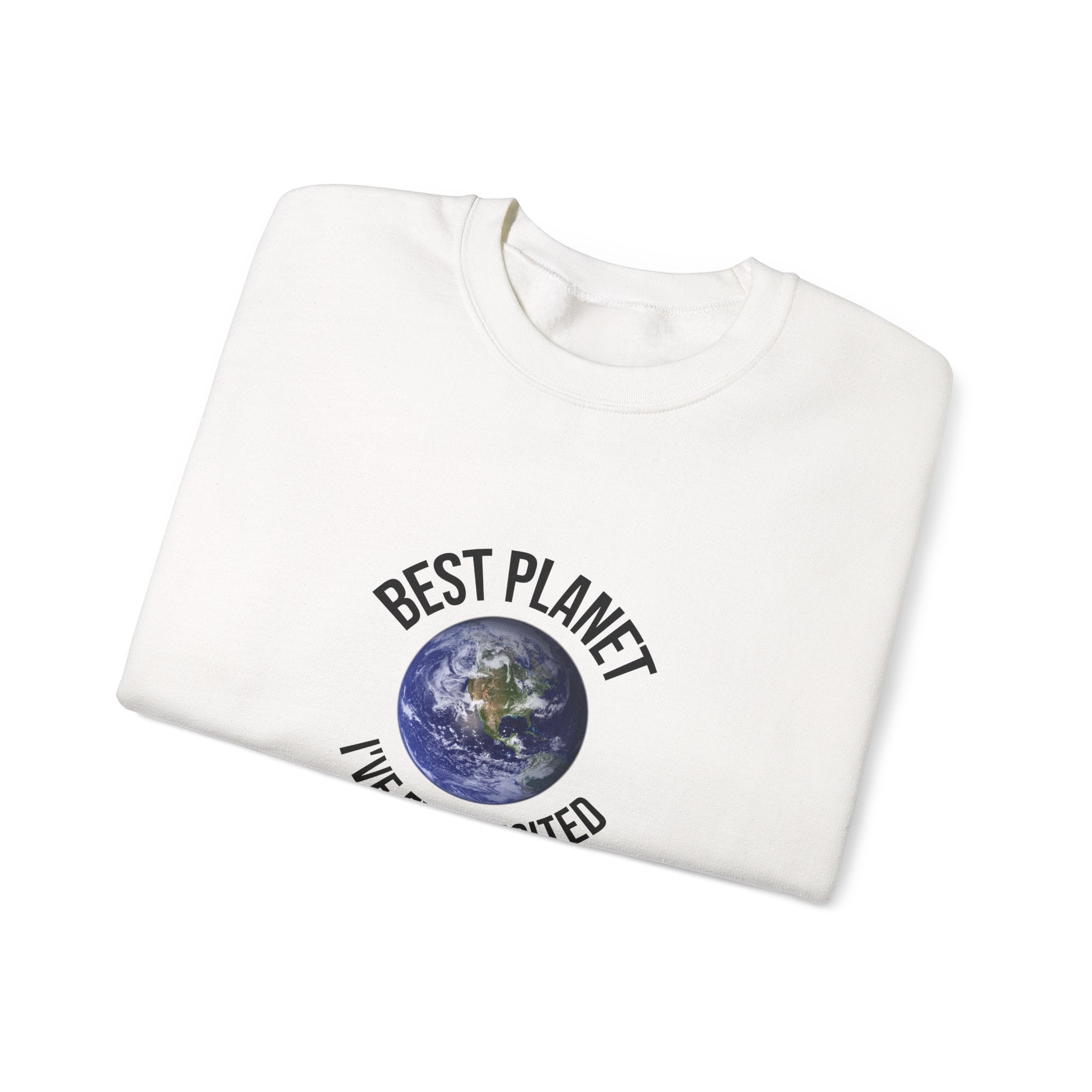 Crewneck Sweatshirt — "Best Planet I've Ever Visited" Earth Graphic