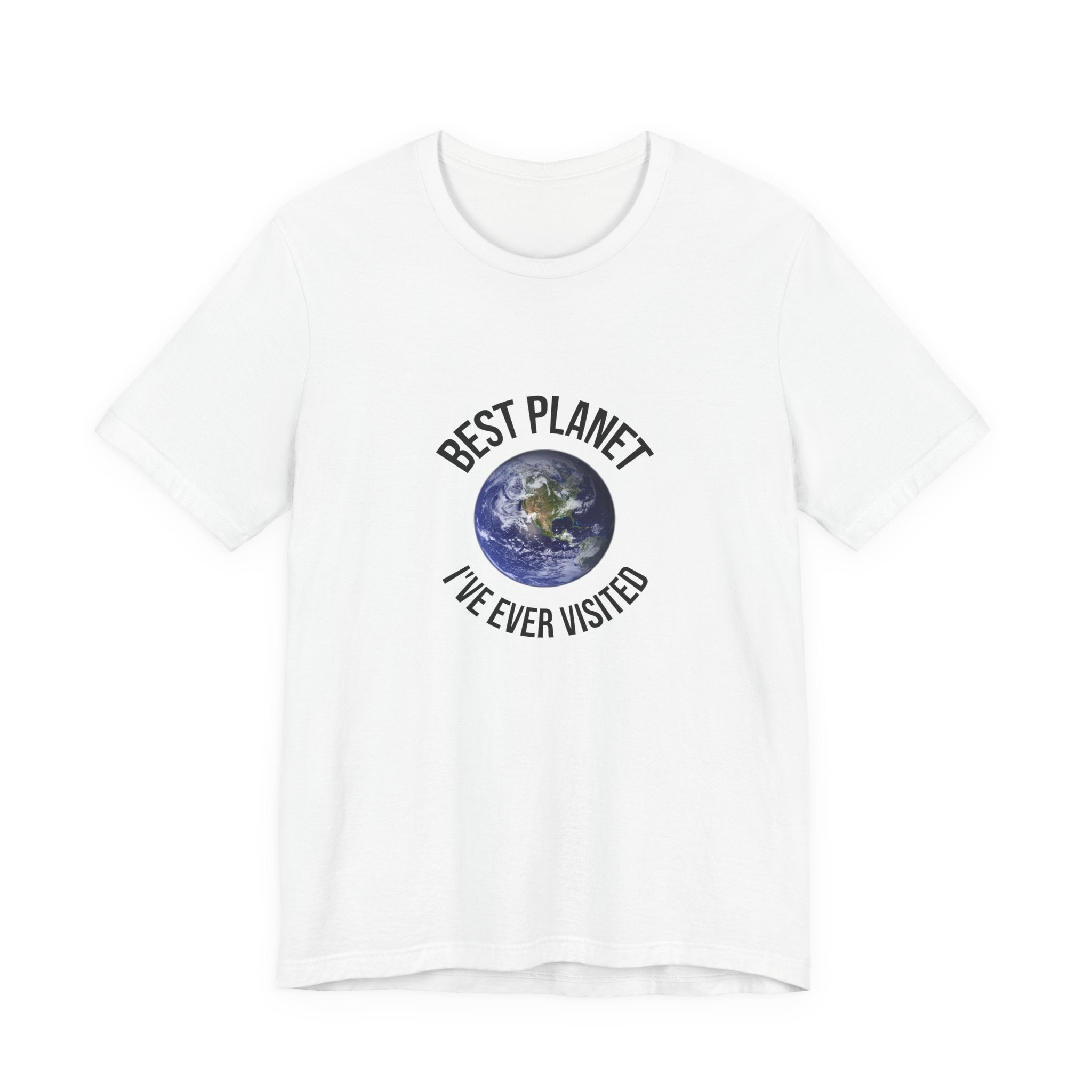 Earth Graphic Tee — "Best Planet I’ve Ever Visited" Environmental T-Shirt