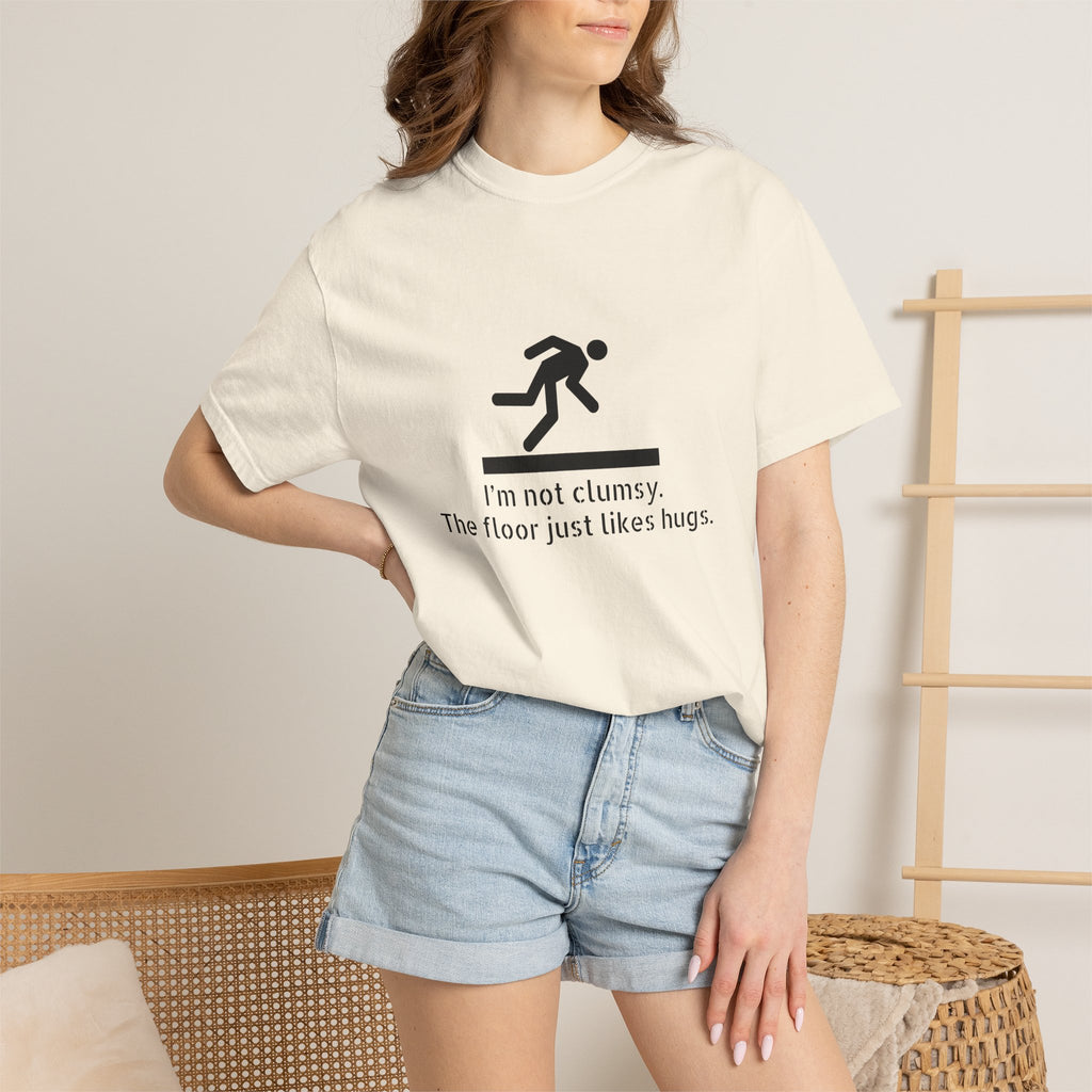 Funny "I'm Not Clumsy, The Floor Just Likes Hugs" T-Shirt