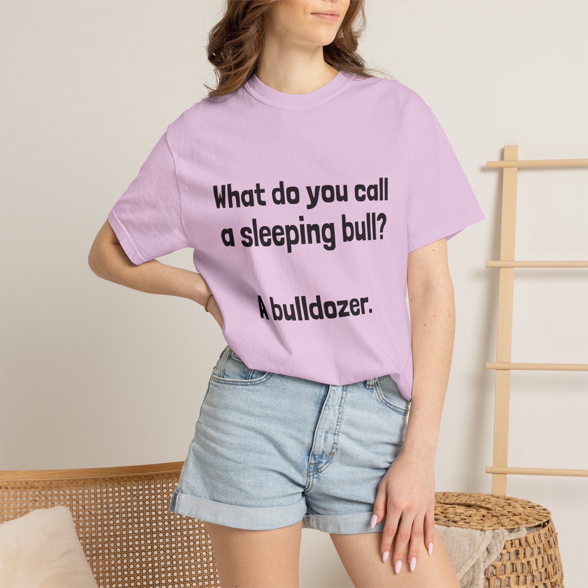 Bulldozer Joke T-Shirt — "What do you call a sleeping bull? A bulldozer."