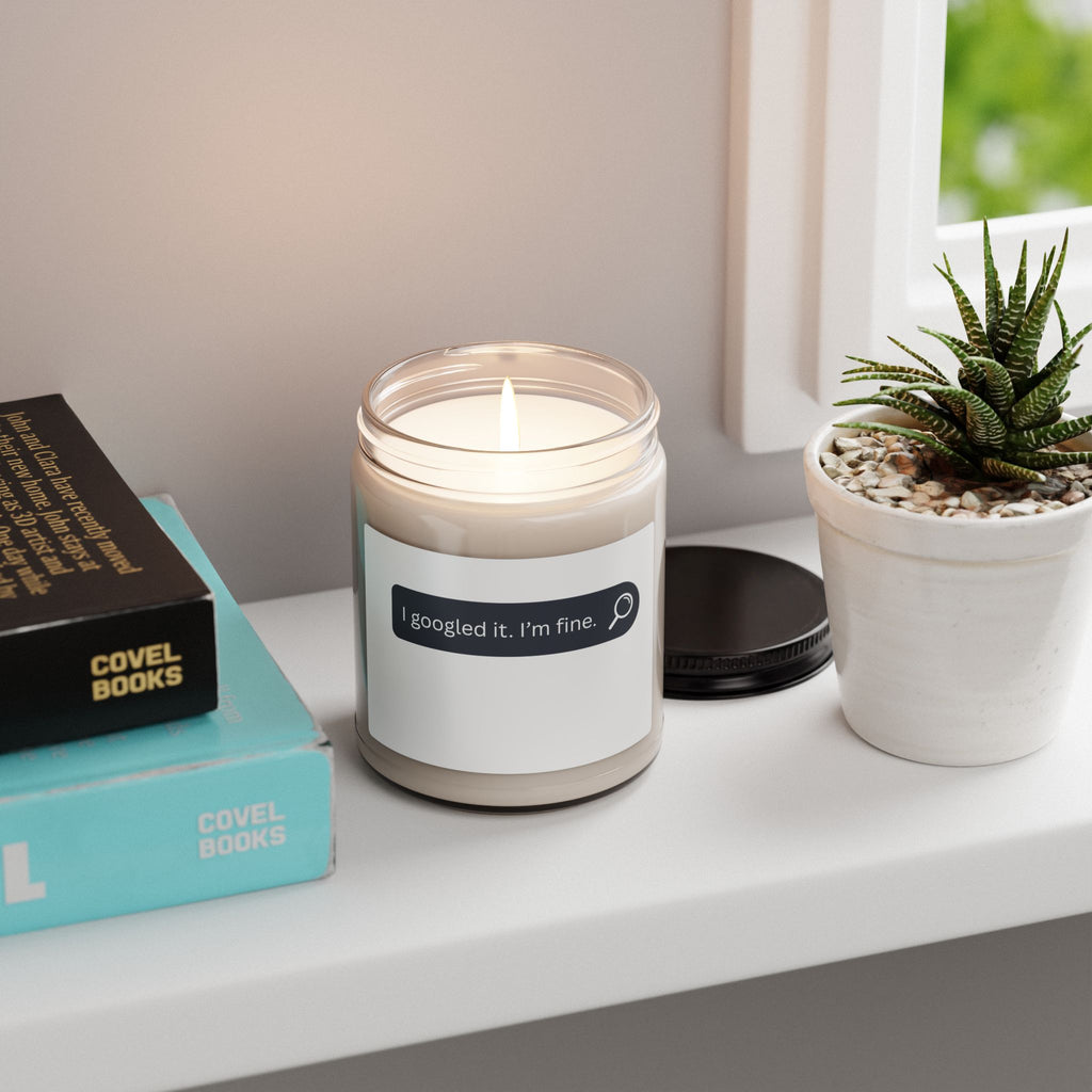 I Googled It, I’m Fine — 9oz Scented Soy Candle