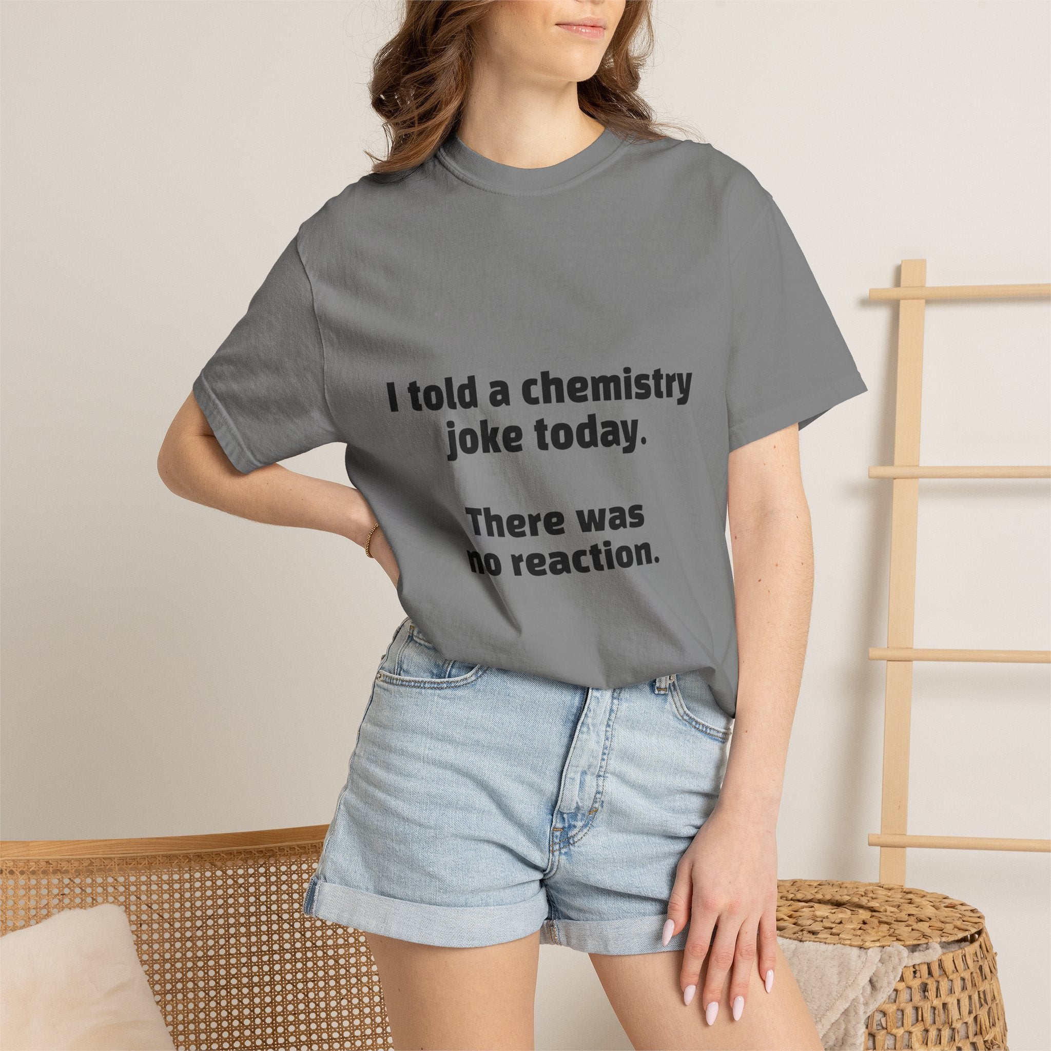 Chemistry Joke T-Shirt — "I told a chemistry joke today. There was no reaction."