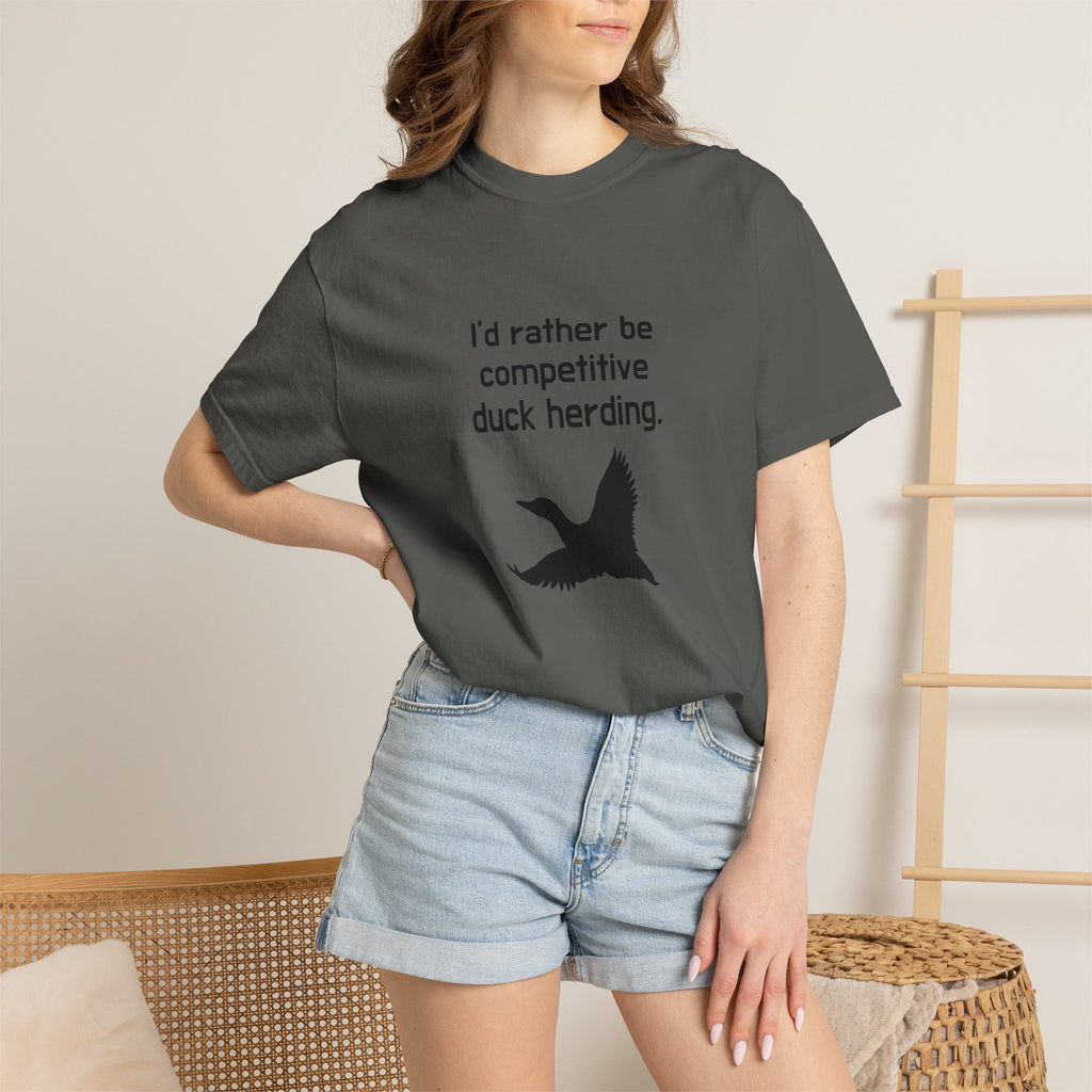 Duck Herding T-Shirt — "I'd Rather Be Competitive Duck Herding" Funny Tee