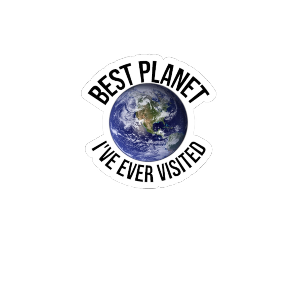 Best Planet I've Ever Visited Sticker — Earth Laptop Decal, Funny Space Travel Vinyl