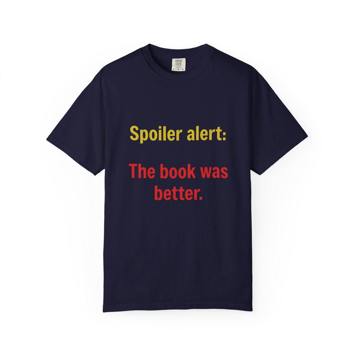 T-Shirt — "Spoiler alert: The book was better." Literary Reader Tee