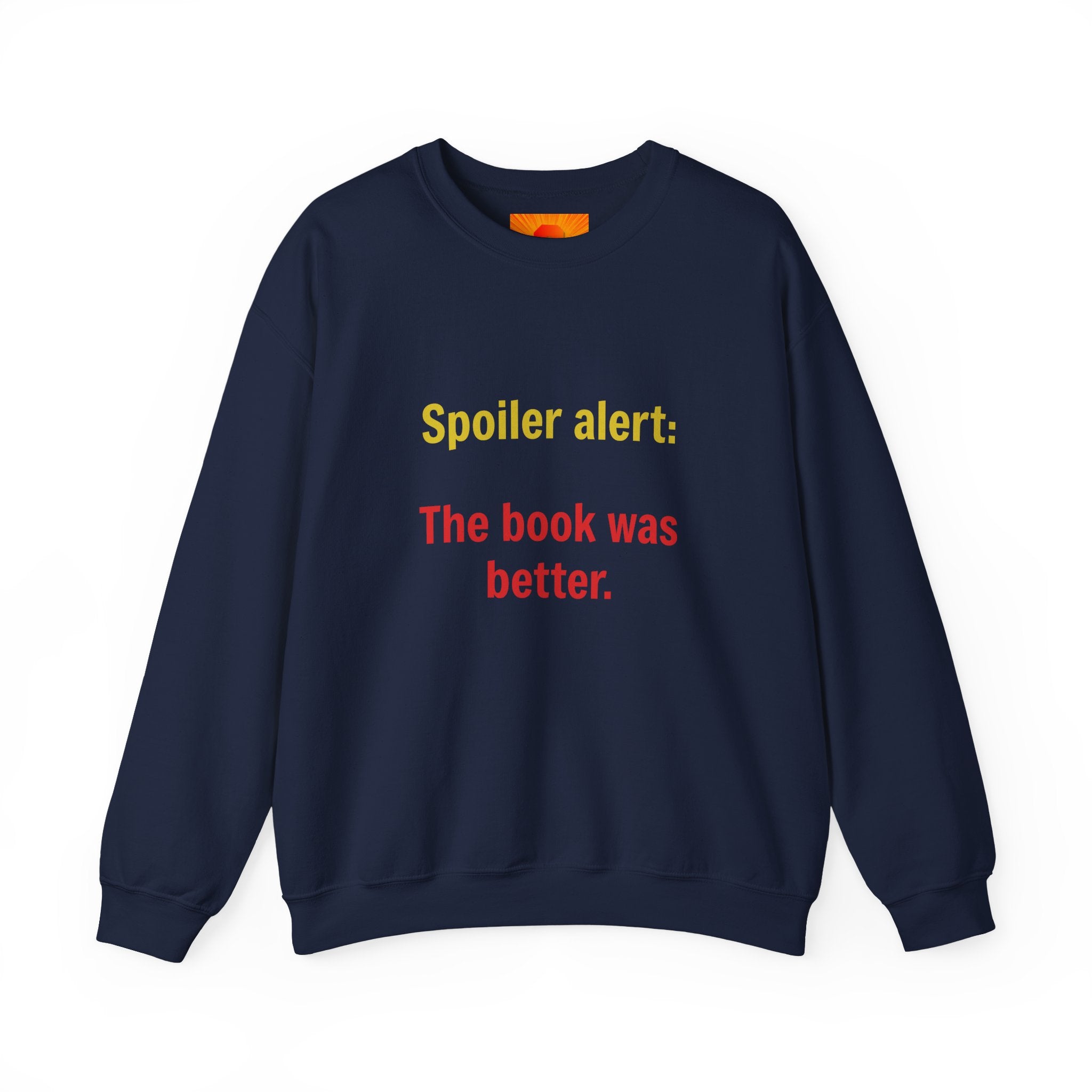 Crewneck Sweatshirt — "Spoiler alert: The book was better." Literary Reader Gift