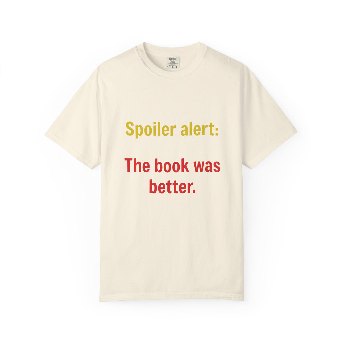 T-Shirt — "Spoiler alert: The book was better." Literary Reader Tee