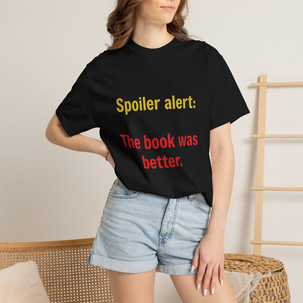 T-Shirt — "Spoiler alert: The book was better." Literary Reader Tee