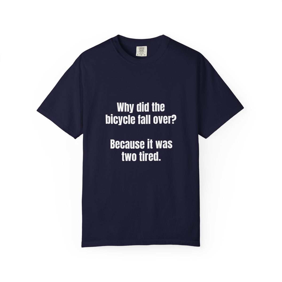Two Tired Bicycle Joke T-Shirt