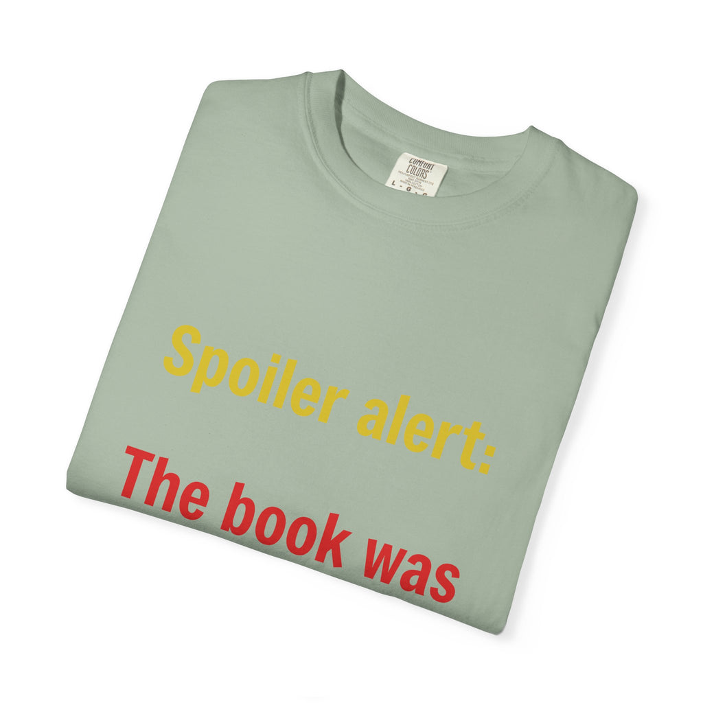 T-Shirt — "Spoiler alert: The book was better." Literary Reader Tee