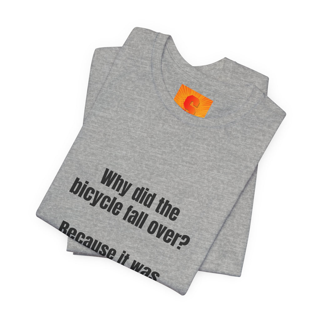 Funny Bicycle Joke T‑Shirt - "Why did the bicycle fall over? Because it was two tired."