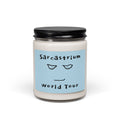 Sarcastrium "World Tour" 9oz Scented Soy Candle — Funny Sarcastic Gift