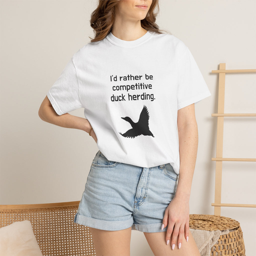 Duck Herding T-Shirt — "I'd Rather Be Competitive Duck Herding" Funny Tee