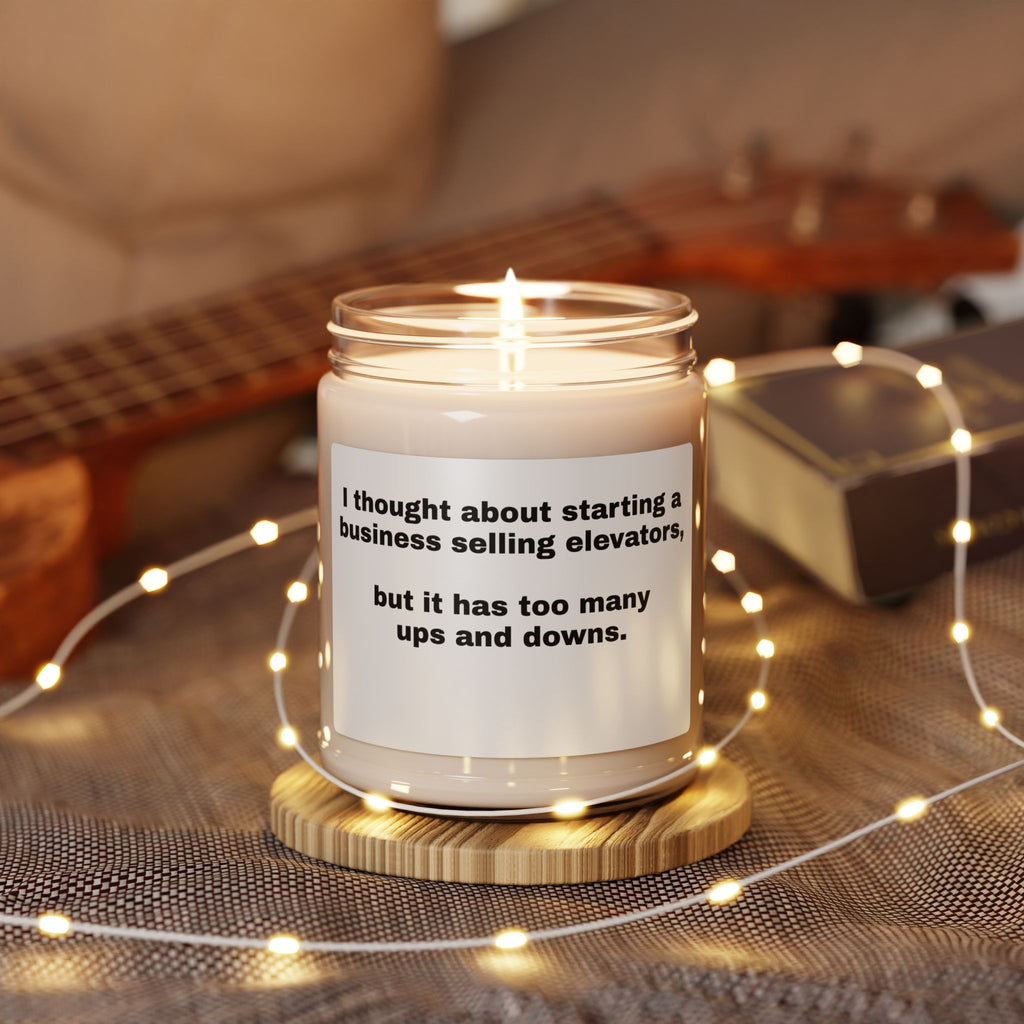 Funny Quote Soy Candle — "I Thought About Starting a Business Selling Elevators…" 9oz