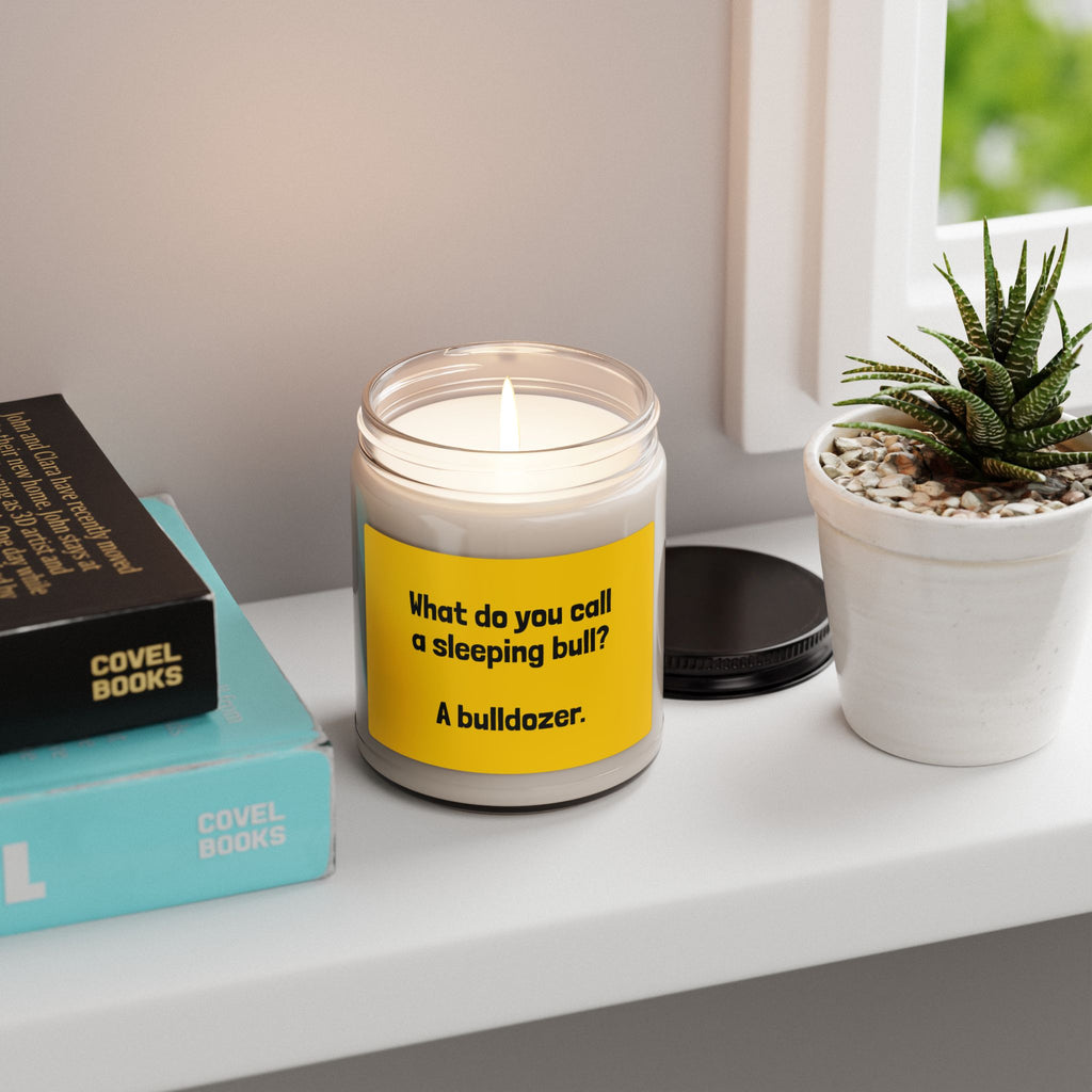 Funny Quote Soy Candle — "What do you call a sleeping bull? A bulldozer." 9oz Scented Jar