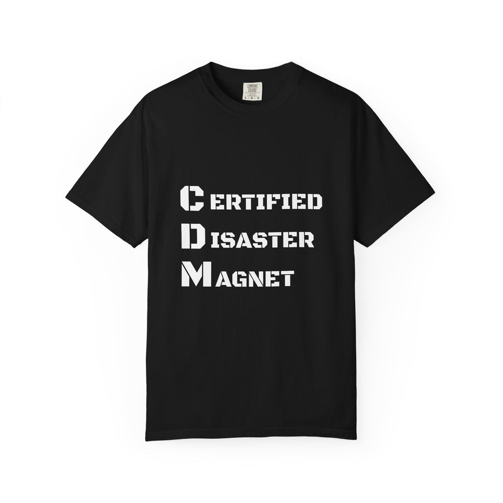 Certified Disaster Magnet T-Shirt