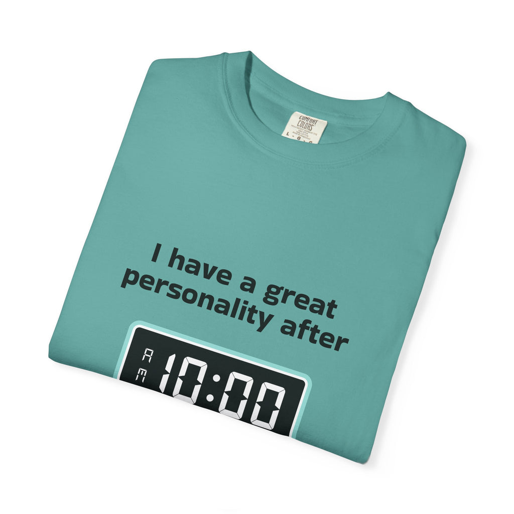 T-Shirt — "I Have a Great Personality After 10:00" Funny Morning Alarm Tee