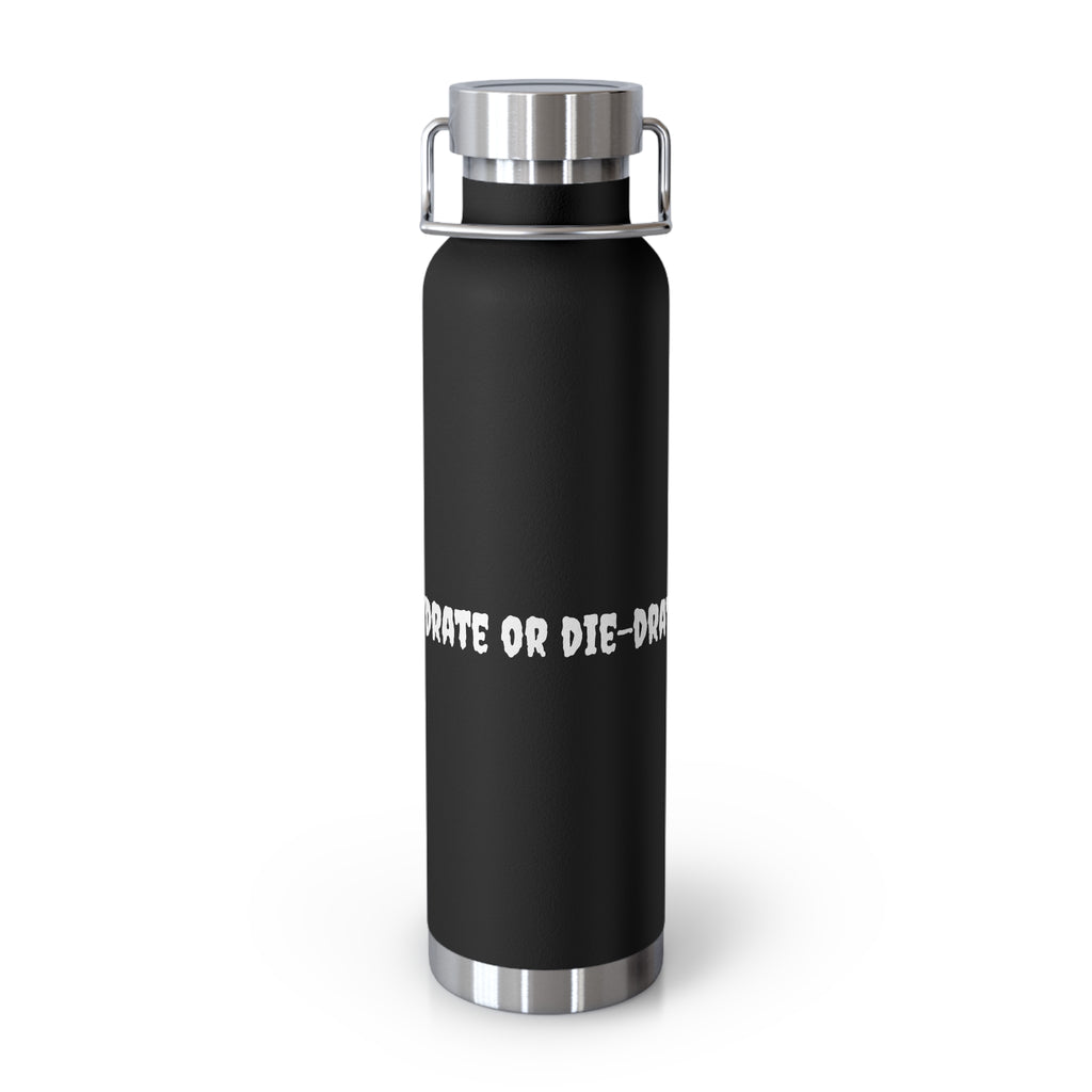 Hydrate or Die-drate 22oz Copper Vacuum Bottle — Insulated Stainless Steel Water Bottle