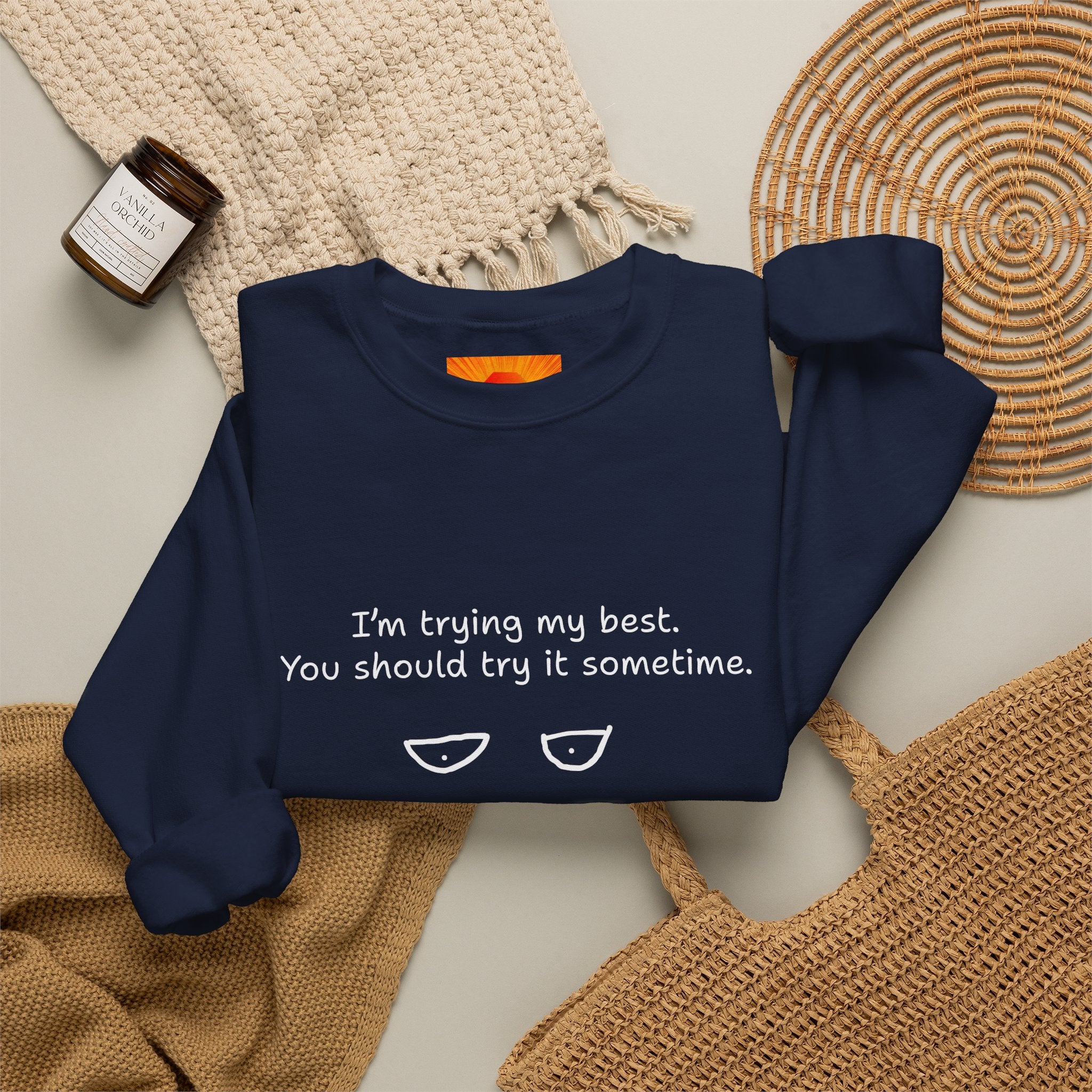 Crewneck Sweatshirt — "I'm Trying My Best, You Should Try It Sometime" Minimalist Face Graphic