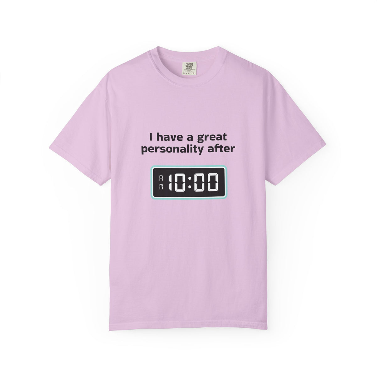 T-Shirt — "I Have a Great Personality After 10:00" Funny Morning Alarm Tee