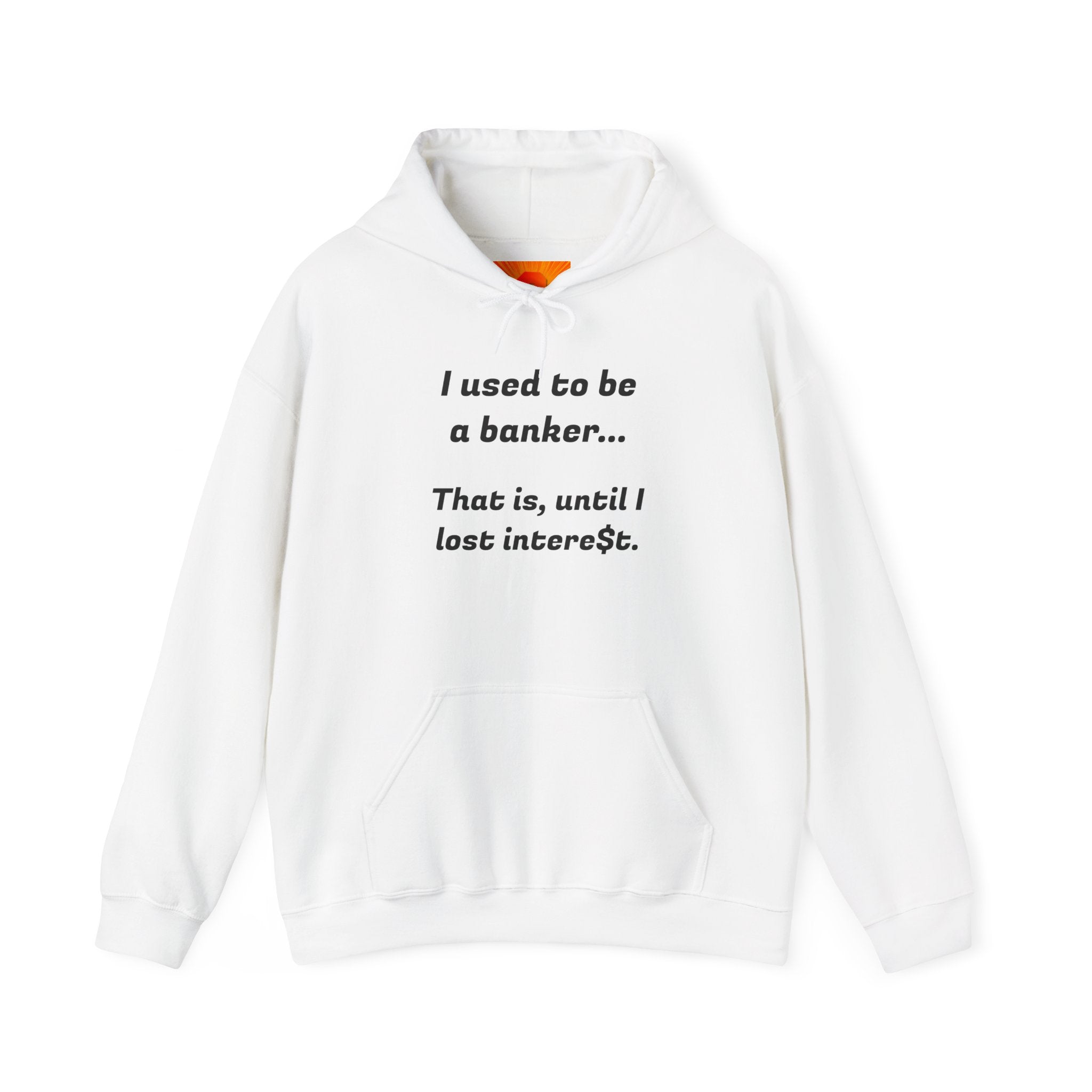 Humorous Banker Hoodie - "I used to be a banker" Sweatshirt