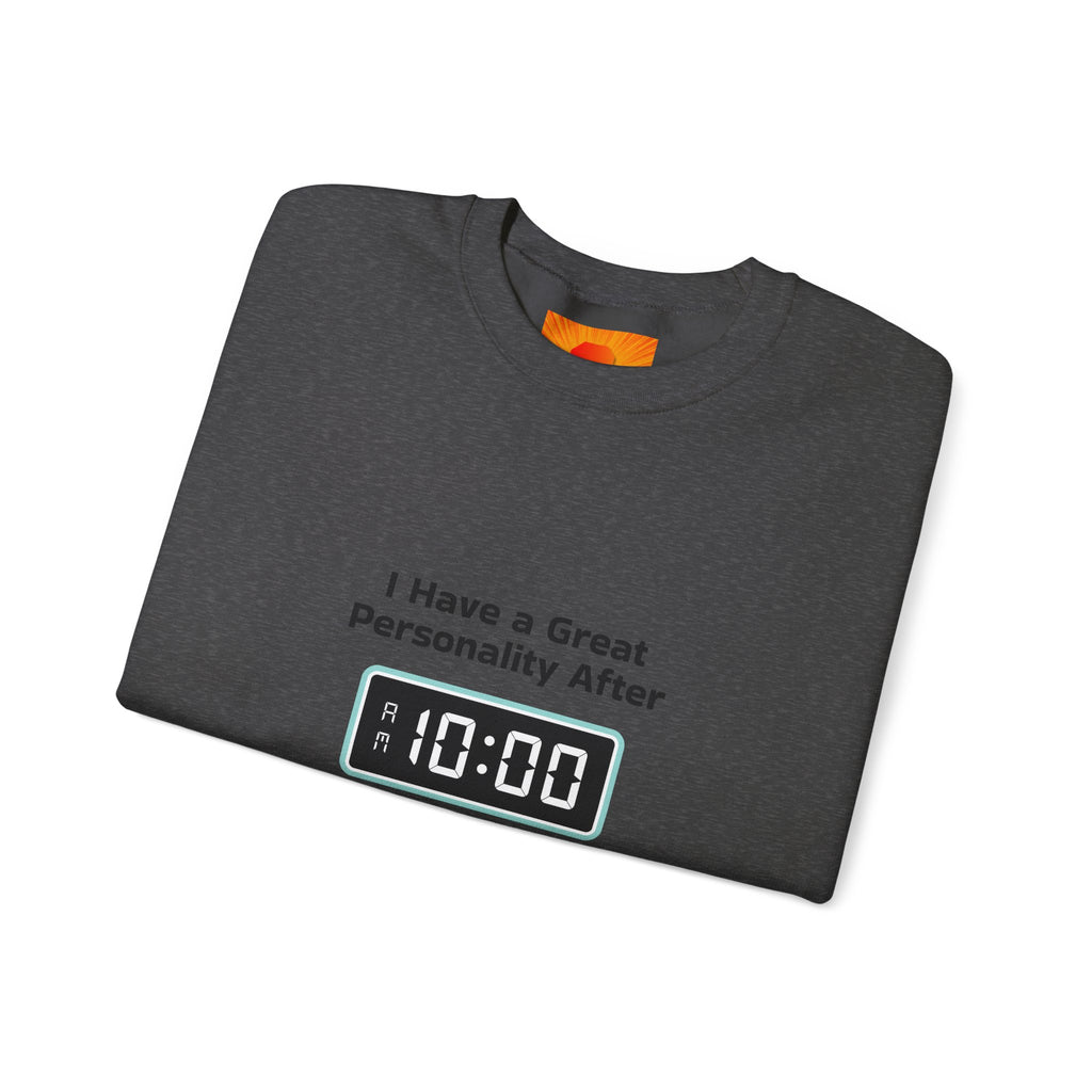 Crewneck Sweatshirt — “I Have a Great Personality After 10:00” Alarm Clock Graphic