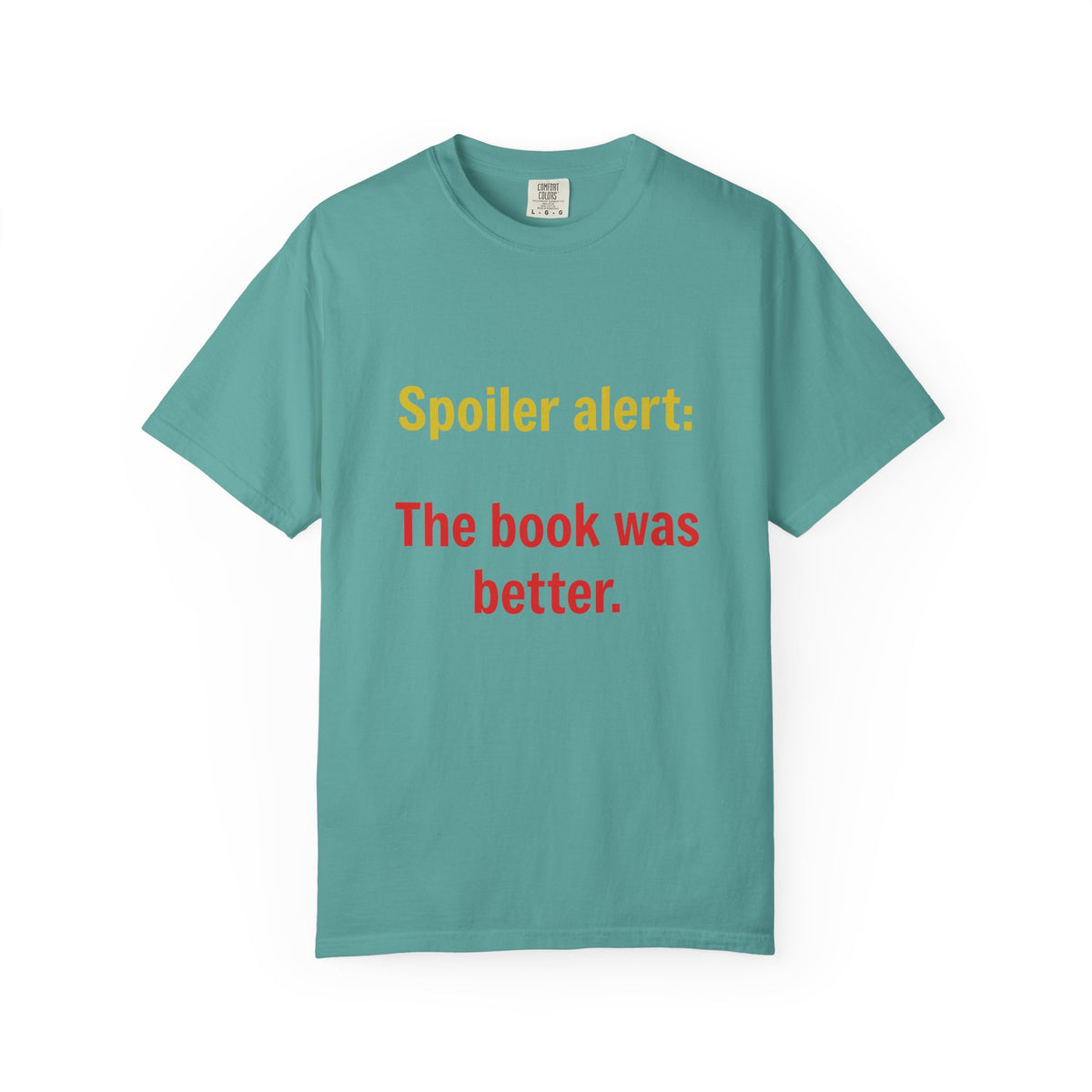 T-Shirt — "Spoiler alert: The book was better." Literary Reader Tee