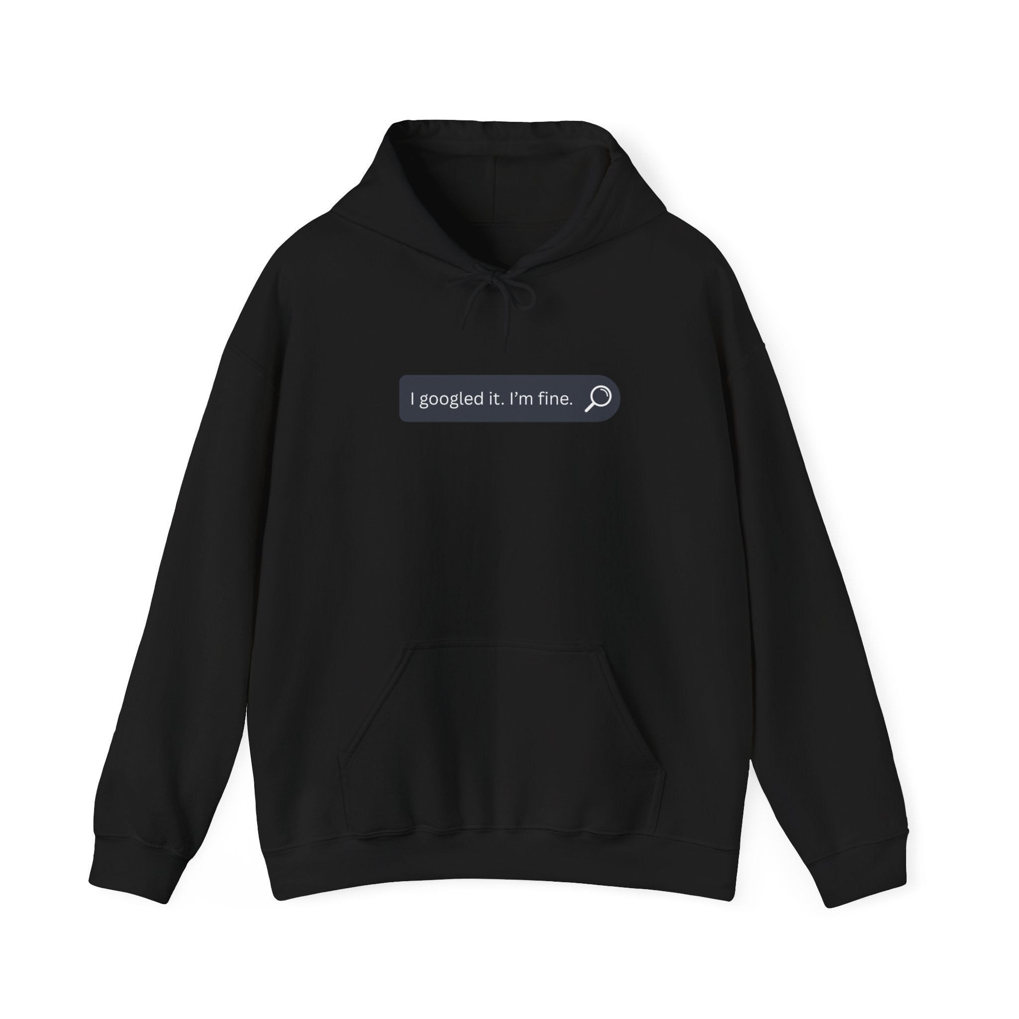 Hoodie — "I googled it, I'm fine." Search Bar Graphic Pullover